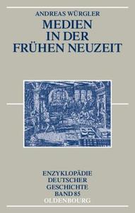Medien In Der Fr Hen Neuzeit di Andreas Wurgler edito da Walter De Gruyter