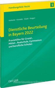 Dienstliche Beurteilung in Bayern 2022 di Wilhelm Kürzeder, Maximilian Pangerl, Gisela Stückl, Harald Vorleuter edito da Link, Carl Verlag