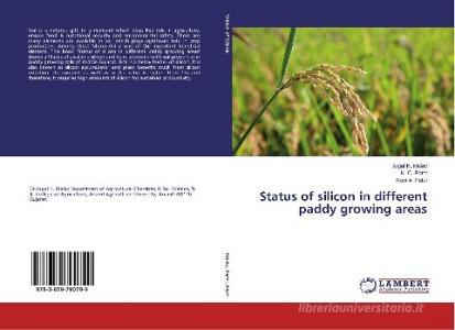 Status of silicon in different paddy growing areas di Jugal K. Malav, K. C. Patel, Ravi A. Patel edito da LAP Lambert Academic Publishing