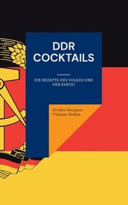 DDR Cocktails di Drinks-Designer Vincent Hohne edito da Books on Demand