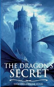 The Dragon's Secret di Daniel Voigtländer edito da Books on Demand