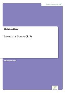 Strom aus Sonne (SaS) di Christian Hose edito da Diplom.de