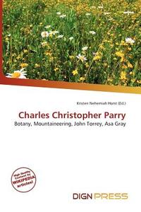 Charles Christopher Parry edito da Dign Press