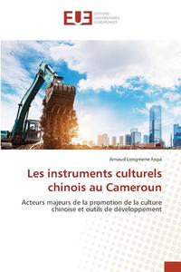 Les instruments culturels chinois au Cameroun di Arnaud Longmene Fopa edito da Éditions universitaires européennes