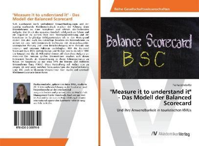 "Measure it to understand it" - Das Modell der Balanced Scorecard di Pia Kurzendorfer edito da AV Akademikerverlag