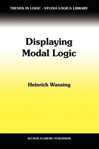 Displaying Modal Logic di Heinrich Wansing edito da Springer Netherlands