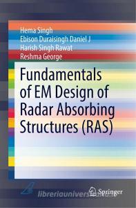Fundamentals of EM Design of Radar Absorbing Structures (RAS) di Hema Singh, Ebison Duraisingh Daniel J, Harish Singh Rawat, Reshma George edito da Springer-Verlag GmbH