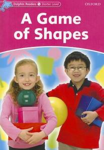 Dolphin Readers Starter Level: A Game of Shapes di Christine Lindop edito da OUP Oxford