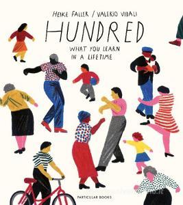 Hundred: What You Learn in a Lifetime di Heike Faller, Valerio Vidali edito da Penguin Books Ltd (UK)