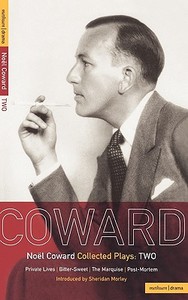 Coward Plays: 2: Private Lives; Bitter-Sweet; The Marquise; Post-Mortem di Noel Coward, Noal Coward edito da BLOOMSBURY 3PL