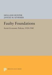 Faulty Foundations di Holland Hunter, Janusz M. Szyrmer edito da Princeton University Press