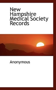 New Hampshire Medical Society Records di Anonymous edito da Bibliolife