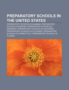 Preparatory Schools In The United States di Books Llc edito da Books LLC, Wiki Series