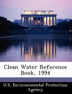 Clean Water Reference Book, 1994 edito da Bibliogov