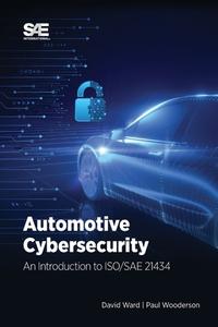 Automotive Cybersecurity di David Ward, Paul Wooderson edito da SAE International