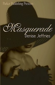 Masquerade di Denise Jeffries edito da Parker Publishing LLC