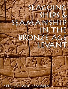 Seagoing Ships & Seamanship in the Bronze Age Levant di Shelley Wachsmann edito da TEXAS A & M UNIV PR
