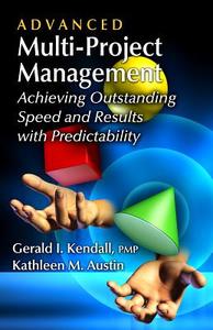 Advanced Multi-project Management di Gerald Kendall edito da J Ross Publishing