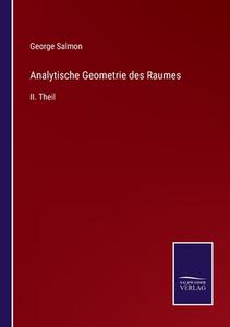 Analytische Geometrie des Raumes di George Salmon edito da Salzwasser-Verlag