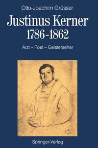 Justinus Kerner 1786-1862 di Otto-Joachim Grüsser edito da Springer Berlin Heidelberg