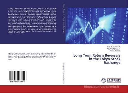 Long Term Return Reversals in the Tokyo Stock Exchange di P. S. M. Gunaratne, Yasuhiro Yonezawa, Yasuo Hoshino edito da LAP Lambert Academic Publishing