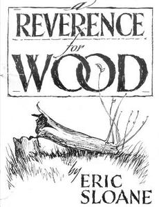 A Reverence For Wood di Eric Sloane edito da Important Books