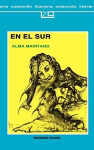 En El Sur di Alma Maritano edito da Ediciones Colihue SRL