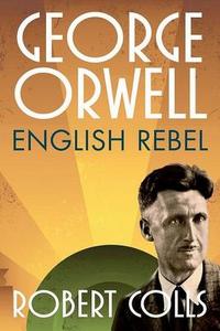 George Orwell di Robert (Professor of Cultural History Colls edito da Oxford University Press