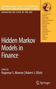 Hidden Markov Models in Finance di Rogemar S. Mamon, Robert J. Elliott edito da Springer-Verlag New York Inc.