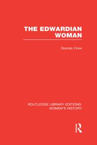 The Edwardian Woman di Duncan Crow edito da Taylor & Francis Ltd