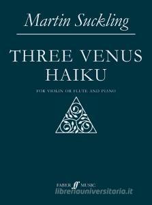 Three Venus Haiku di Mark Suckling edito da Faber Music Ltd