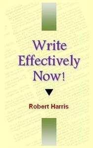Write Effectively Now! di Robert Harris edito da On Demand Publishing, LLC-Create Space