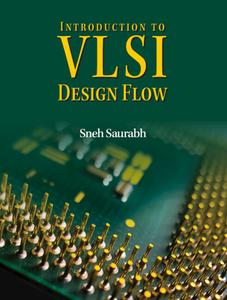 Introduction To VLSI Design Flow di Sneh Saurabh edito da Cambridge University Press