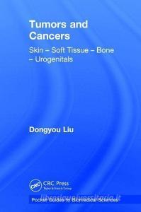 Tumors and Cancers di Dongyou (Royal College of Pathologists of Australasia Liu edito da Taylor & Francis Ltd