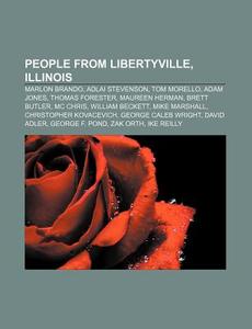 People From Libertyville, Illinois: Marl di Books Llc edito da Books LLC, Wiki Series