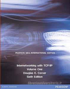 Internetworking with TCP/IP Volume One: Pearson New International Edition di Douglas E. Comer edito da Pearson Education Limited