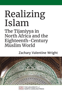 Realizing Islam di Zachary Valentine Wright edito da The University Of North Carolina Press