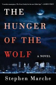 The Hunger of the Wolf di Stephen Marche edito da SIMON & SCHUSTER