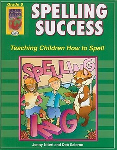 Spelling Success, Grade 6: Teaching Children How to Spell di Jenny Nitert, Deb Salerno edito da Didax Educational Resources
