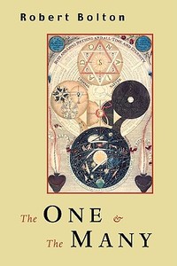 The One and the Many di Robert Bolton edito da Sophia Perennis