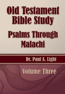 Old Testament Bible Study, Psalms Through Malachi di Paul A. Light edito da Faithful Life Publishers