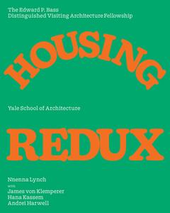 Housing Redux: Alternatives for Nyc's Housing Projects di Nneena Lynch, James von Klemperer, Hana Kassan edito da YALE SCHOOL OF ARCHITECTURE