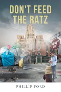 Don't Feed The Ratz di Phillip Ford edito da Page Publishing, Inc.