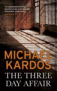 The Three-day Affair di Michael Kardos edito da Head Of Zeus