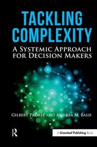 Tackling Complexity di Gilbert Probst, Andrea Bassi edito da Taylor & Francis Ltd