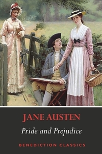 Pride and Prejudice di Jane Austen edito da BENEDICTION CLASSICS