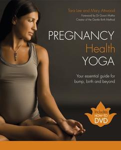 Pregnancy Health Yoga di Tara Lee edito da Watkins Media