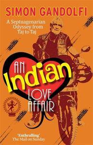 An Indian Love Affair di Simon Gandolfi edito da Arcadia Books