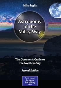 Astronomy of the Milky Way di Mike Inglis edito da Springer-Verlag GmbH