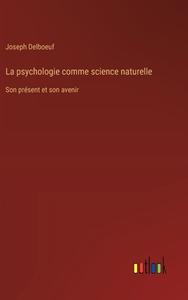 La psychologie comme science naturelle di Joseph Delboeuf edito da Outlook Verlag